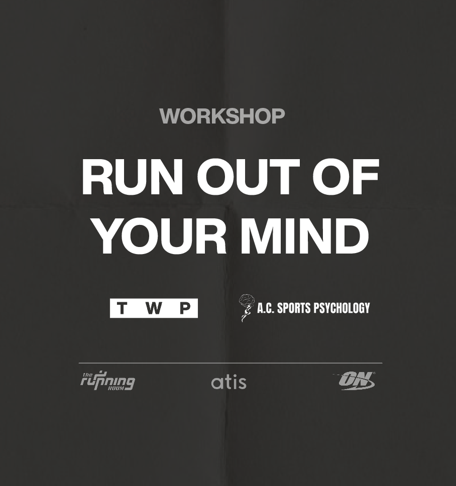 FREE - RUN OUT OF YOUR MIND WORKSHOP - A.C SPORTS PSYCHOLOGY x TWP