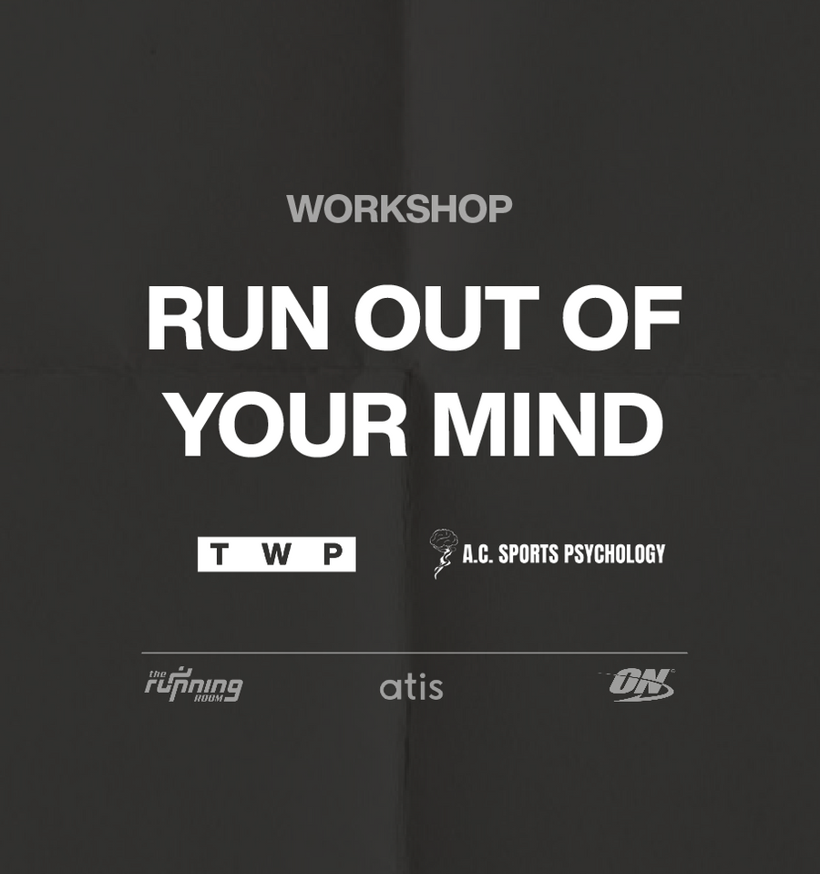 FREE - RUN OUT OF YOUR MIND WORKSHOP - A.C SPORTS PSYCHOLOGY x TWP